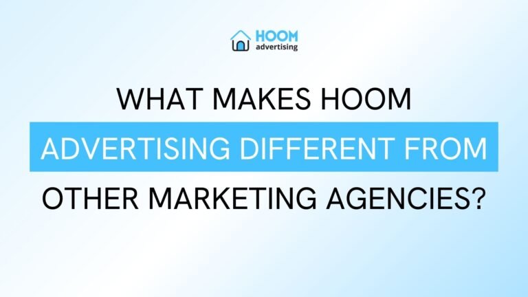 What Makes Hoom Advertising Different from Other Marketing Agencies